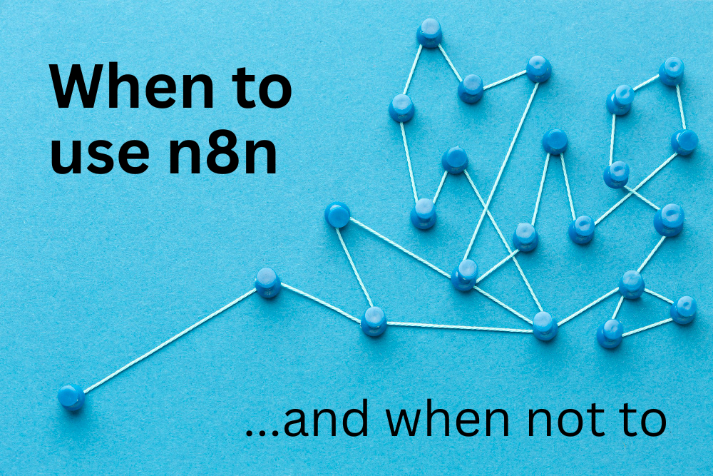 When to use n8n in AI projects and when not to