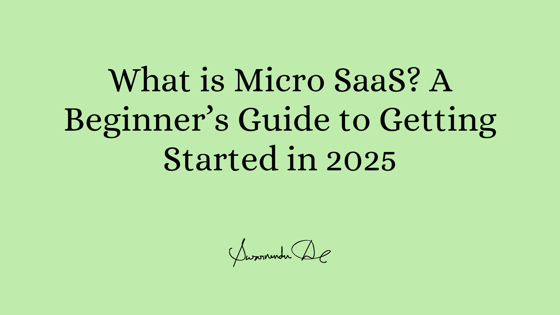 What is Micro SaaS? A Beginner’s Guide to Getting Started in 2025