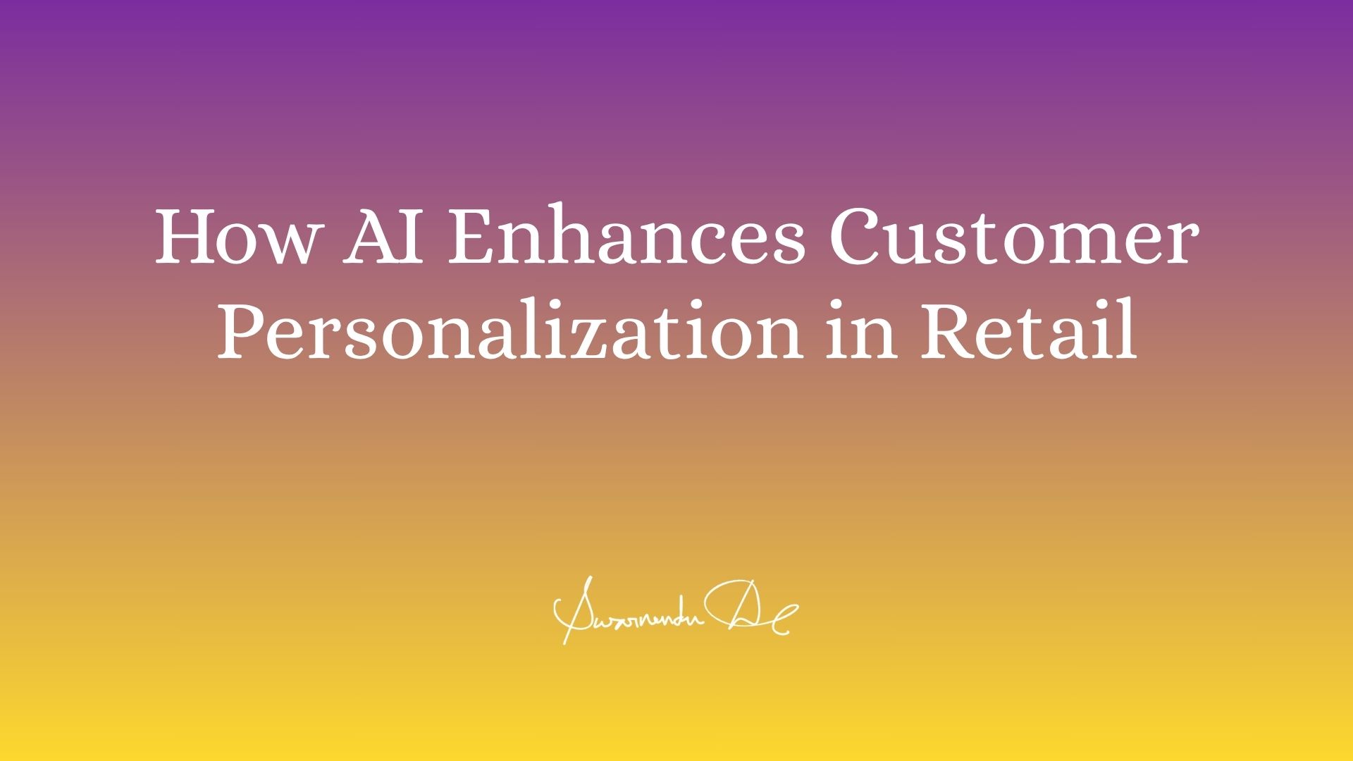 How AI Enhances Customer Personalization in Retail