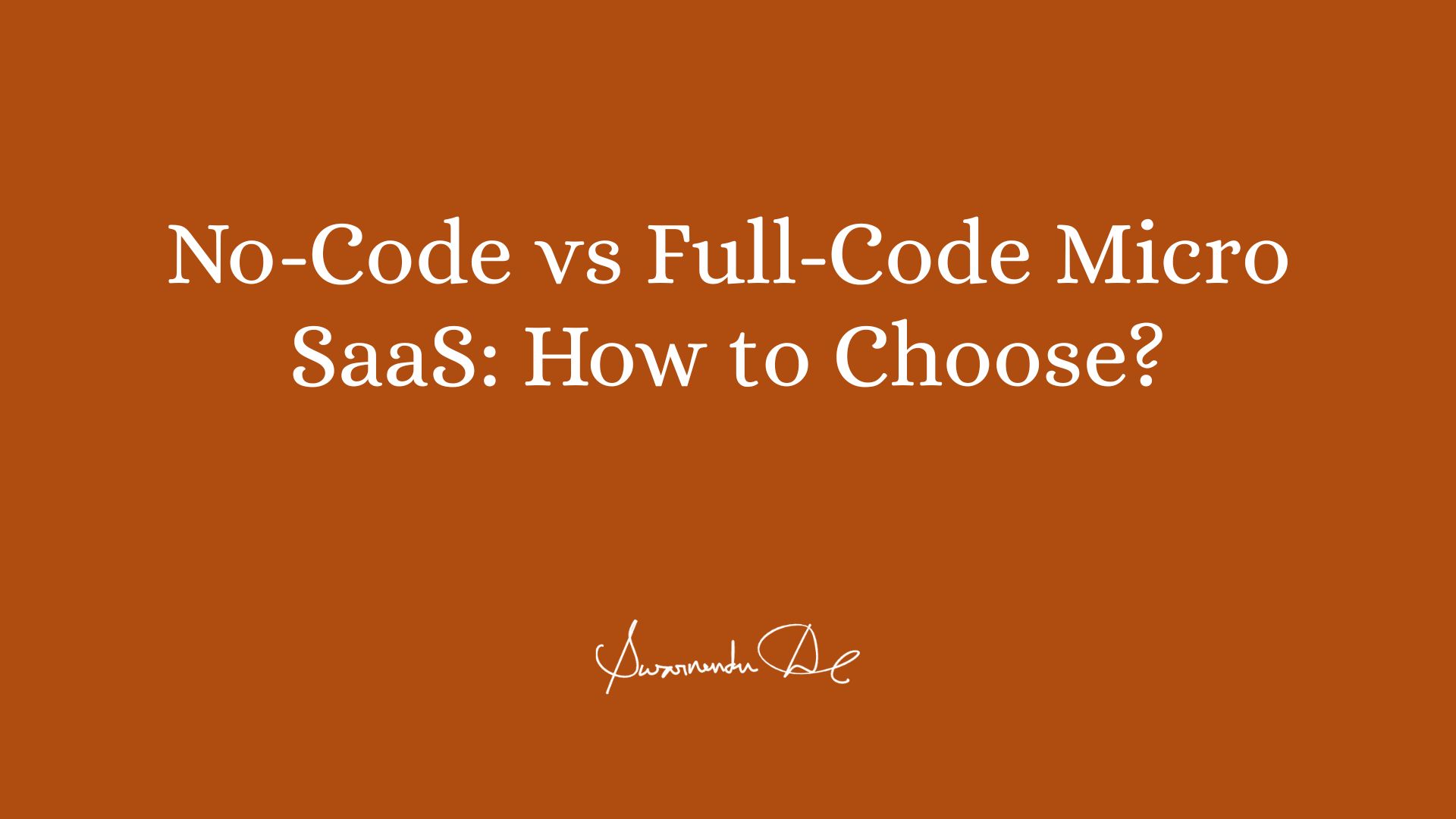 No-Code vs Full-Code Micro SaaS: How to Choose?