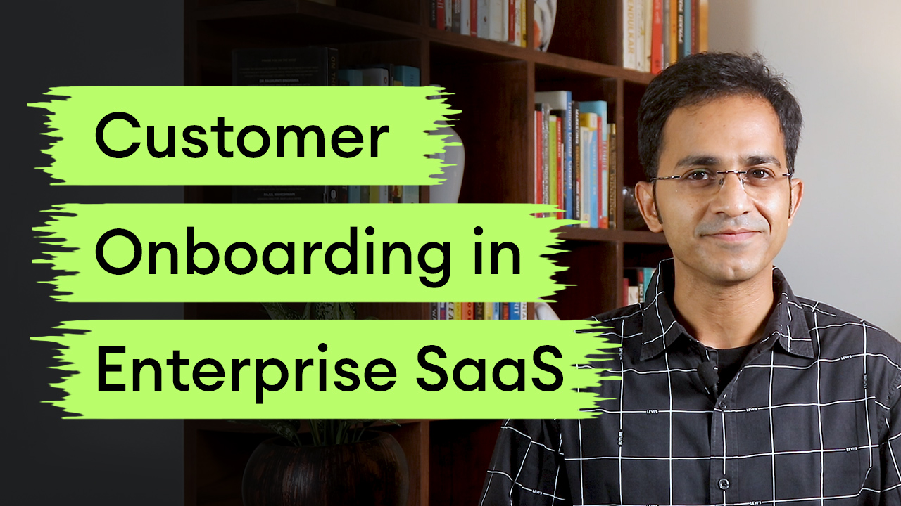 Customer Onboarding in Enterprise SaaS