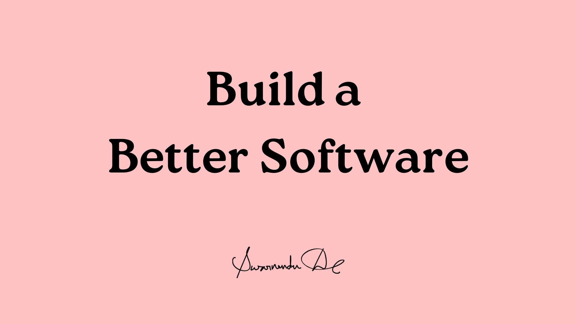 Complete Guide to Building Better Software: 19 Best Practices